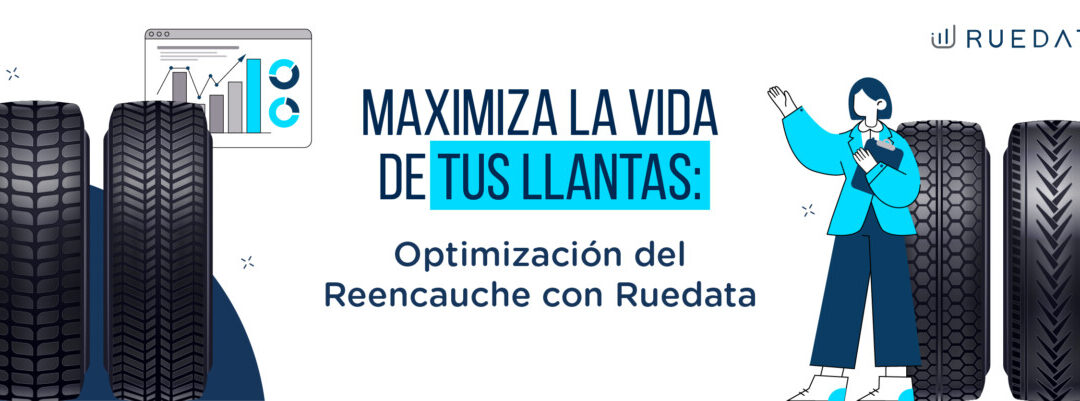 Extendiendo la Vida Útil de las Llantas con Ruedata